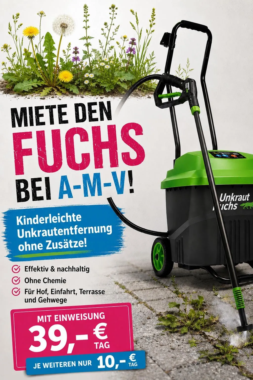 Werbeplakat: Miete den UnkrautFuchs bei A-M-V! Kinderleichte Unkrautentfernung ohne Zusätze: effektiv & nachhaltig, ohne Chemie, für Hof, Einfahrt, Terrasse und Gehwege.